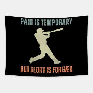 Pain is Temporary Baseball Tapestry