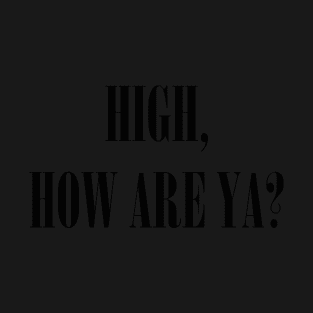 HIGH, HOW ARE YA? - Jeffree Star T-Shirt