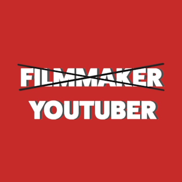 YouTuber NOT Filmmaker by jordanpanderson