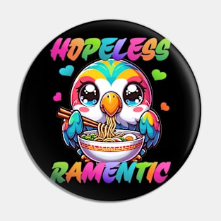 Hopeless Ramentic Funny Romantic Parrot Ramen Noodle Pin