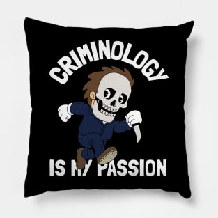 criminology is my passion Pillow