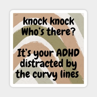 knock knock ADHD  joke Magnet