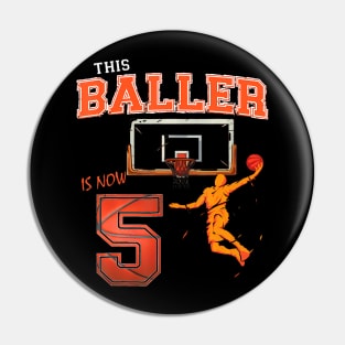 This Basketball Baller Is Now 5 Years Old Happy My Birthday Pin