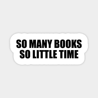 So many books, so little time Magnet