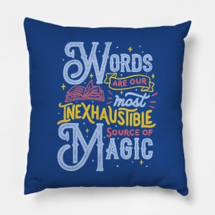 Words Are Our Most Inexhaustible Source Of Magic by Tobe Fonseca Pillow