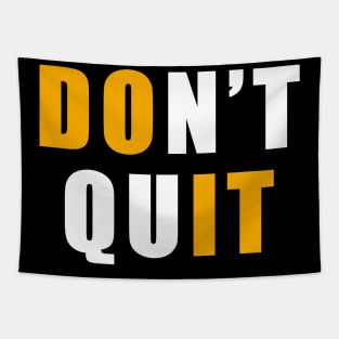 Do not quit Tapestry