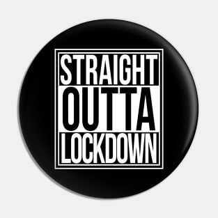 Straight Outta Lockdown Pin