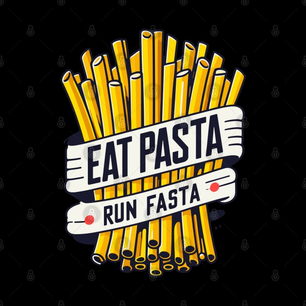 Eat Pasta Run Fasta by TomFrontierArt