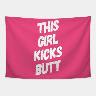 This Girl Kicks Butt | Motivational Girl Power T-Shirt Tapestry