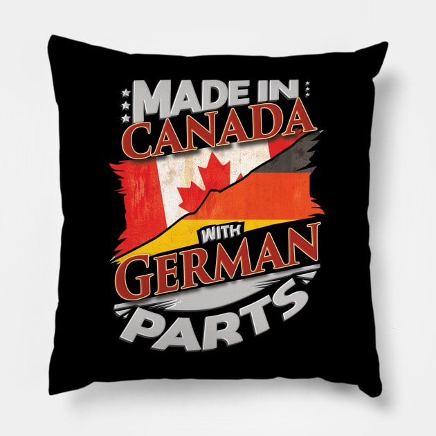 Made In Canada With German Parts - Gift for German From Germany Pillow by Country Flags