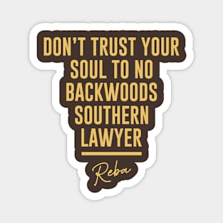 Don't Trust Your Soul To No Backwoods Southern Lawyer Magnet