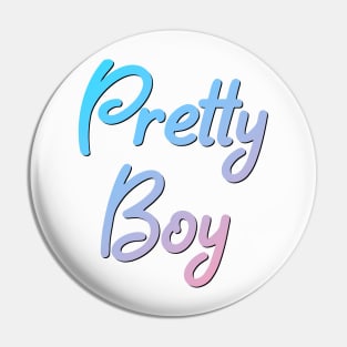 Pretty Boy Pin