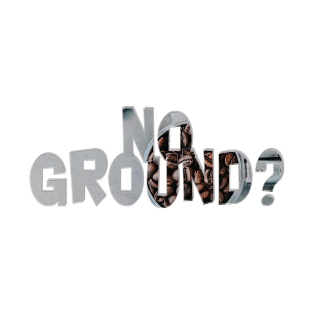 No Ground? by afternoontees