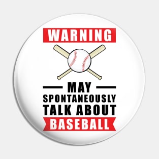 Warning May Spontaneously Talk About Baseball Pin