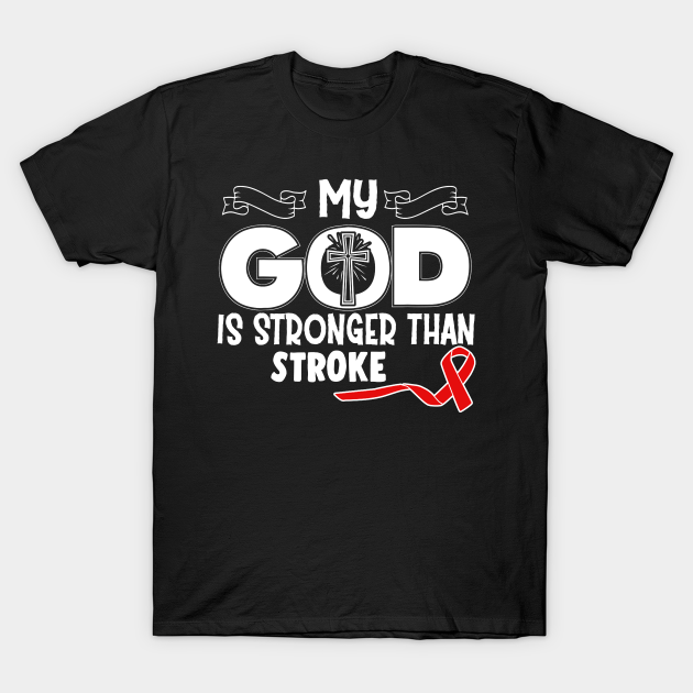 Discover Stroke Awareness My God Is Stronger Than - In This Family We Fight Together - Stroke Awareness - T-Shirt