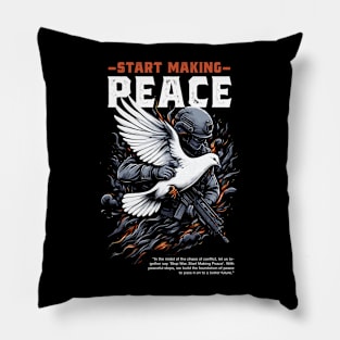 Embrace Harmony: Stop War, Start Making Peace - Unique Design for a Better World Pillow