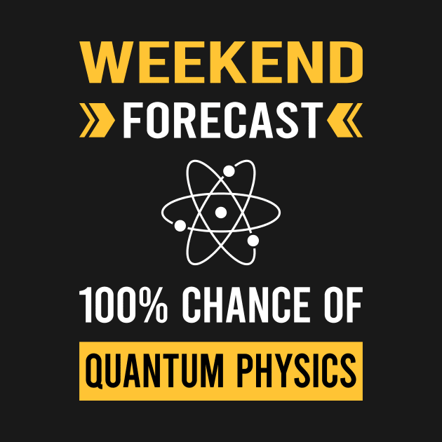 Weekend Forecast Quantum Physics by Good Day