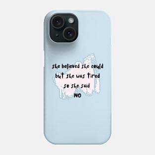 She Believed Phone Case