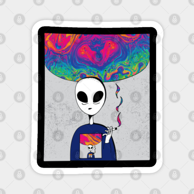 Trippy Alien Smoking And Exhaling Colorful Fluid Trippy Smoking Alien Magnet Teepublic