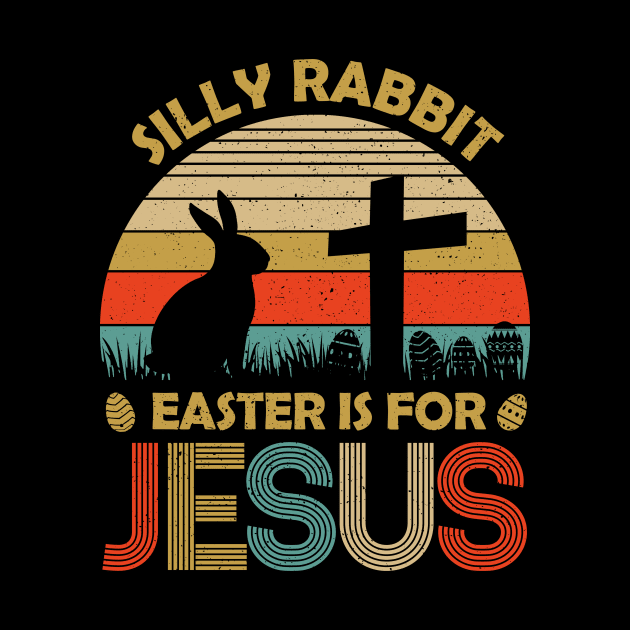 Vintage Silly Rabbit Easter Is For Jesus by celestewilliey