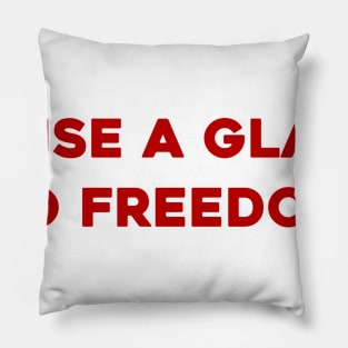 Raise a Glass to Freedom Pillow