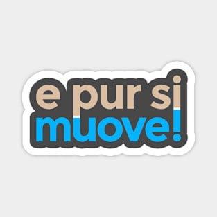 E pur si muove! Magnet