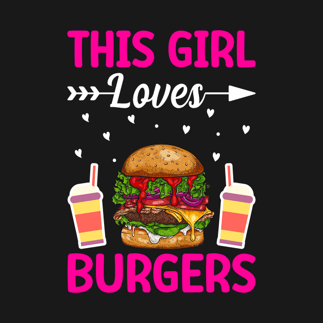 This Girl Loves Burgers I Cheeseburger I Burger by Shirtjaeger