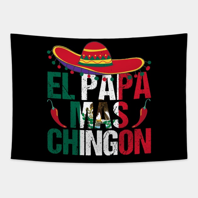 El Papa Mas Chingon is a Funny best Mexican Dad Regalo Tapestry by drag is art