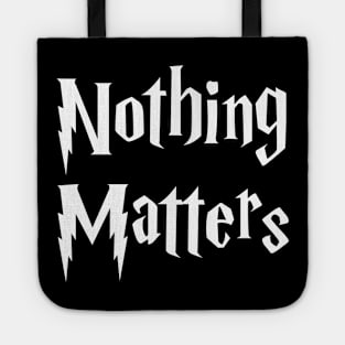 Nothing Matters Tote