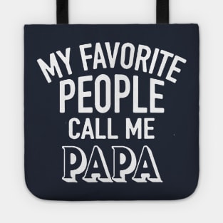 My Favorite People Call Me Papa Tote