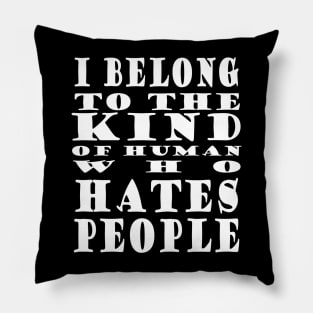 I Hate People Funny Slogan Gift Pillow