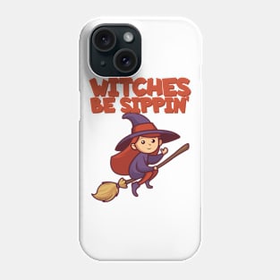 Witches be sippn Phone Case