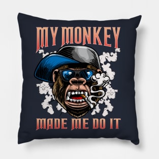 My Monkey Made Me Do It Funny Quotes Humor Sayings Pillow