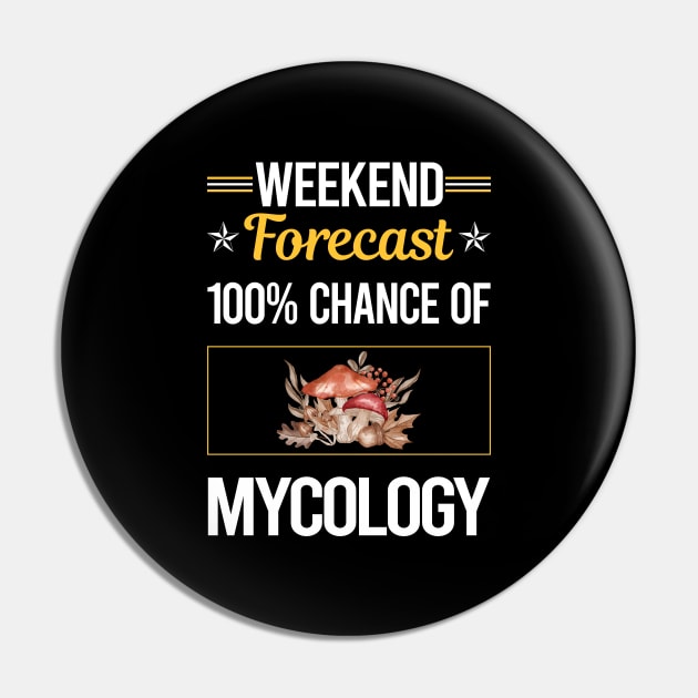 Funny Weekend Mycology Mycologist Mushrooms Pin by lainetexterbxe49