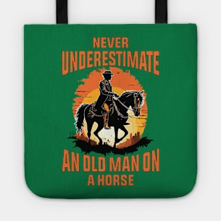 Never Underestimate an Old Man on a Horse Tote