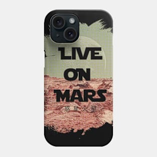 Live On Mars Phone Case