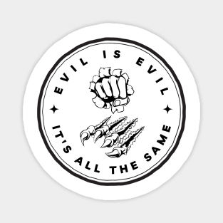 Evil is Evil - It's All the Same II - Fantasy Magnet