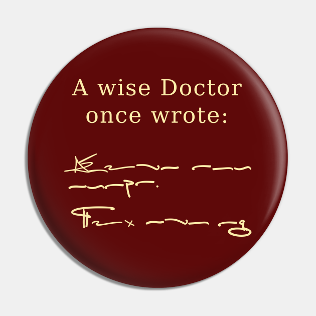 A Wise Doctor Once Wrote Doctor Pin TeePublic A Wise Doctor Once Wrote Doctor Pin TeePublic