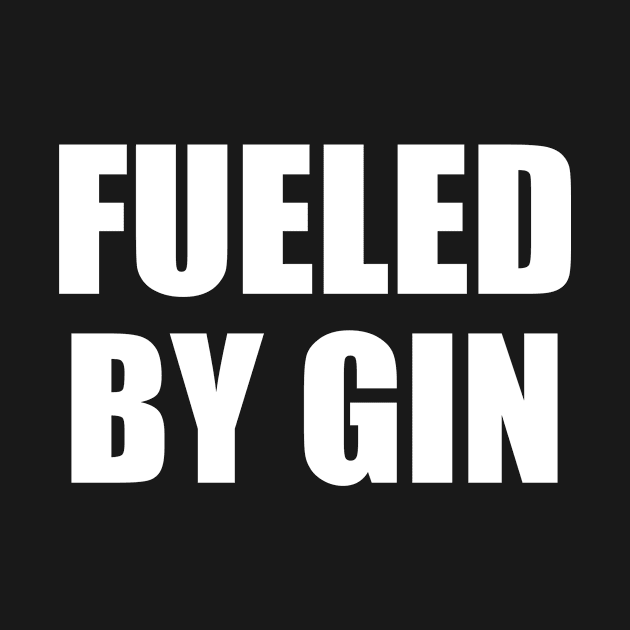 Fueld By Gin Drinking Team by ChestifyDesigns