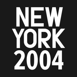 New York Birth Year Series: Modern Typography - New York 2004 T-Shirt