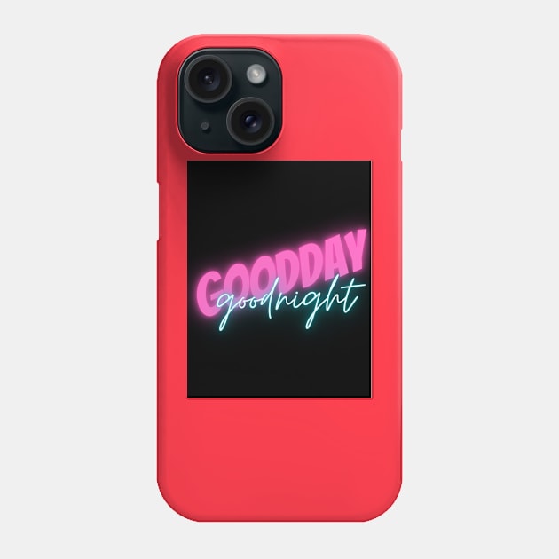 Goodday good night Phone Case by Nutyodesign!!art