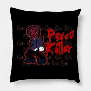 Psycho Killer - Run, Run, Run, Away Pillow