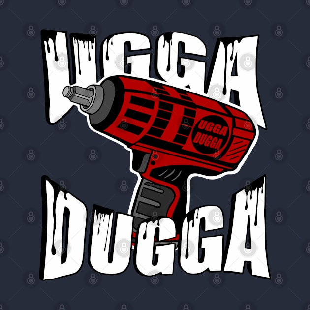 Mechanic ugga dugga impact gun by Ugga Dugga Designs