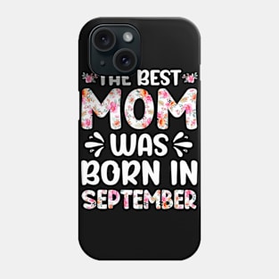 Best Mom Ever Mothers Day Floral Design Birthday Mom in September Phone Case