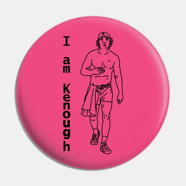 I am Kenough says Jeremy in Micro Shorts Funny Memes Pin by ellenhenryart