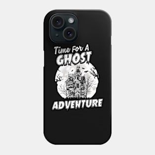 Ghost Hunting Time For A Ghost Hunting Adventures Paranormal Phone Case