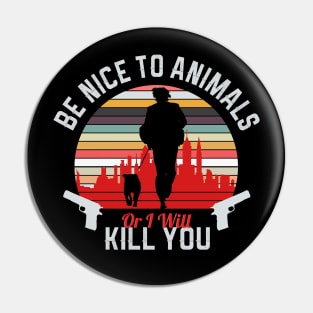 Be Nice To Animals Pin