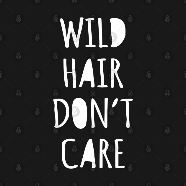 Wild Hair Don't Care by Flippin' Sweet Gear