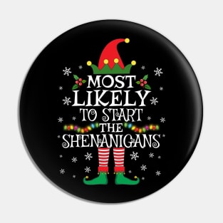 Most Likely To Start The Shenanigans Elf Family Christmas Pin