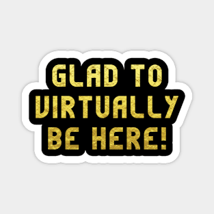 I'm glad to virtually be here! Magnet